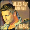 klaus - Alles auf Anfang