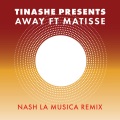 Away (feat. Matisse)(Nash La Musica Remix)