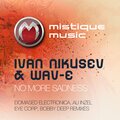 Ivan Nikusev、Wav-E - No More Sadness (BobbyDeepRemix)