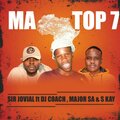 Sir Jovial、DJ Coach、S.K.A.Y.、Major SA - Ma Top 7 (feat. Dj Coach, S Kay & Major SA版)