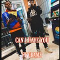 ZAYGAWD、Gramz - CAN I HAVE YOU (Explicit)