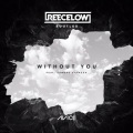 Without You (Reece Low Bootleg)