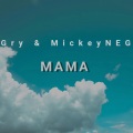MickeyNEG、Gry - Mama