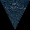 Will G - Water Fresh