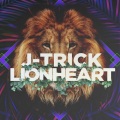 J-Trick - Lionheart (Original Mix)