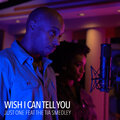 Just-One、The Tia Smedley - Wish I Can Tell You (Explicit)
