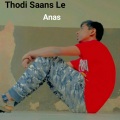 Thodi Saans Le