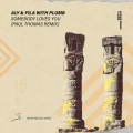 Plumb、Aly & Fila、Paul Thomas - Somebody Loves You (Paul Thomas Extended Remix)