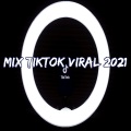 Dj Viral TikToker - Mix TikTok Viral 2021