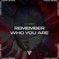Remember Who You Are