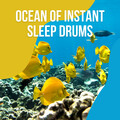 ! Ocean of Instant Sleep Drums vol. 3