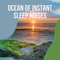1 Ocean of Instant Sleep Noises vol. 2