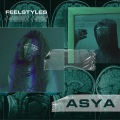 Asya - Feelstyles (Explicit)