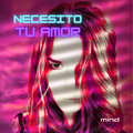 Min.d - Necesito Tu Amor