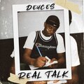 Deuces - Real Talk