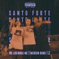 MC Lukinhas MG、Emerson Bong、LZ - Santo Forte (feat. Emerson Bong & LZ)(Explicit)