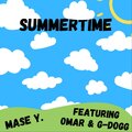 Mase Y.、G-Dogg、Omâr - Summertime (feat. Omar & G-Dogg)