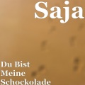 Saja - Du Bist Meine Schockolade (Explicit)