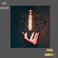 Lil Ryan - Cool Minds