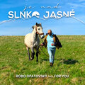 Robo Opatovsky、For You - Je nad slnko jasné