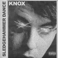Knox - Sledgehammer Dance (Explicit)