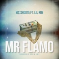 Six Shoota、Lil Rue - Mr Flamo (feat. Lil Rue)(Explicit)