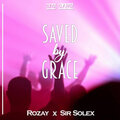 Rozay Sbg、Sir Solex、Rozay - Saved by Grace