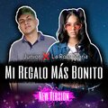 Junior Bby、La Ross Maria - Mi Regalo Mas Bonito (feat. La Ross Maria)(New Version)