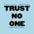 Tajmir Graves、Nick White、Leelo Blue - Trust No One (feat. NICK WHITE)(leelo blue Remix|Explicit)