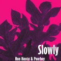 Non HanTa、Poorboy - Slowly