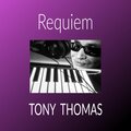 Tony Thomas - Requiem