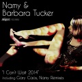 Barbara Tucker、Namy - I Can't Wait (Gary Caos Remix)