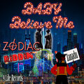 Baby Believe Me Zodiac Riddim