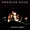 Francis Goya、The Original Bolshoi Orchestra and Choir - Moscow Nights