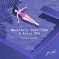 Katya RED、Nevelskiy、DeepTone - Rainbow Bridge