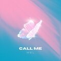 Mel - Call Me (Explicit)