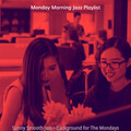 Monday Morning Jazz Playlist - Charming Ambience for Commuting