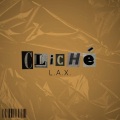 L.A.X. - Cliché