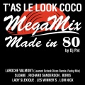 T'as le look coco (Megamix Made in 80 by Dj Pat|Disco Remix