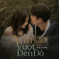 An Nam - Anh Không Muốn Vượt Đèn Đỏ