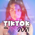 Tiktok Hits 2021