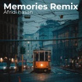 Afridi Hasan - Memories Remix