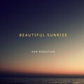 Sam Sebastian - Beautiful Sunrise