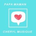 Cheryl Musique、Indila - Papa Maman