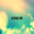 traitor 2 (Explicit)