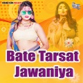 Bate Tarsat Jawaniya