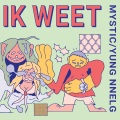 Ik Weet (feat. Yung Nnelg)(Explicit)