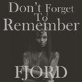 Fjord、Morten Fjord Stengaard - Don't Forget To Remember