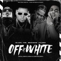 Tyrel、Tali Goya、Menor Bronx、Lito Kirino - Off x White (feat. Tali Goya Menor Bronx & Lito Kirino)(Explicit)