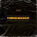 Ago - Yorulmadan